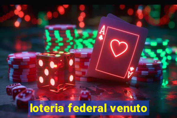 loteria federal venuto